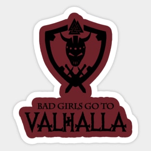 Bad girls go to valhalla Sticker